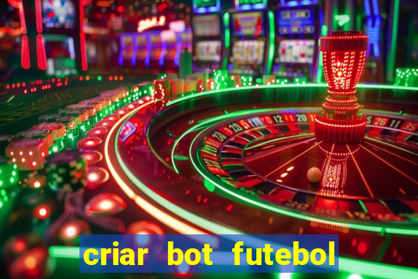 criar bot futebol virtual bet365